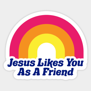 Jesus Likes You As A Friend Funny Rainbow Atheist Atheism Science Darwin Sticker